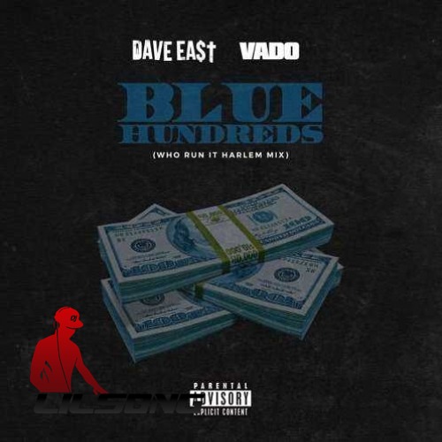 Dave East Ft. Vado - Blue Hundreds (Remix)